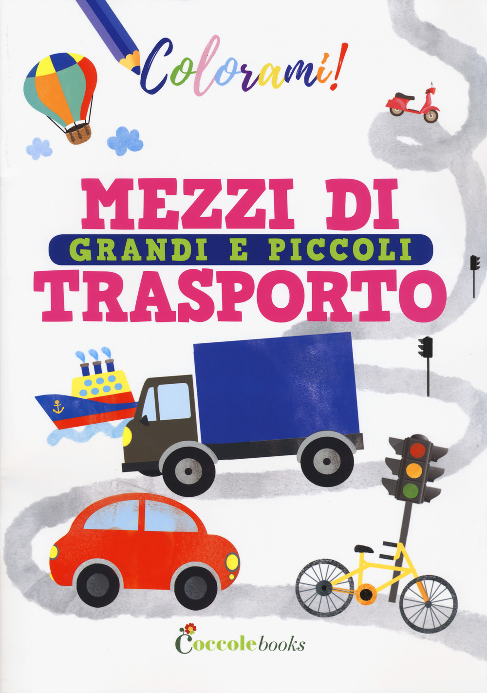 Libro Mezzi di trasporto grandi e piccoli di Silvia Colombo - ean 9788894970975 - Coccole Books