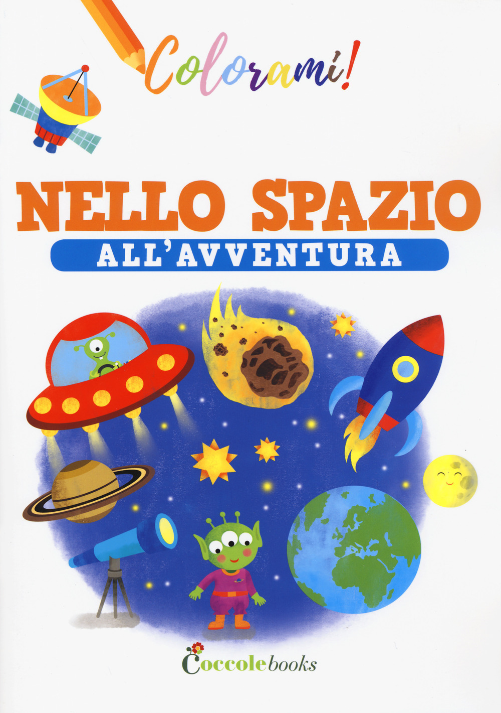 Libro Nello spazio all'avventura di Silvia Colombo - ean 9788894970982 - Coccole Books