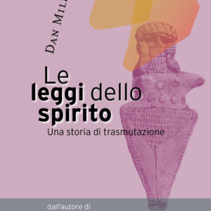 Libro leggi dello spirito. Una storia di trasmutazione di Dan Millman - ean 9788895012377 - Antipodi
