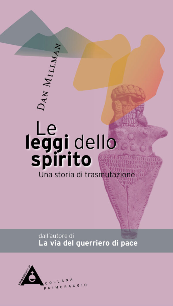 Libro leggi dello spirito. Una storia di trasmutazione di Dan Millman - ean 9788895012377 - Antipodi