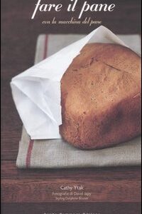 Libro Fare il pane con la macchina del pane di Cathy Ytak - ean 9788895092287 - Guido Tommasi Editore-Datanova