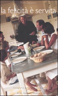 Libro felicità è servita di Trish Deseine - ean 9788895092294 - Guido Tommasi Editore-Datanova