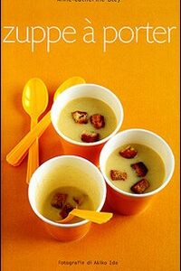 Libro Zuppe à porter di Anne-Catherine Bley - ean 9788895092300 - Guido Tommasi Editore-Datanova