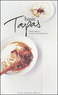Libro Basic tapas di Valérie Berry - ean 9788895092577 - Guido Tommasi Editore-Datanova
