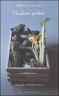 Libro Verdure golose di Delphine de Montalier - ean 9788895092676 - Guido Tommasi Editore-Datanova