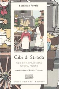 Libro Cibi di strada. Italia del nord