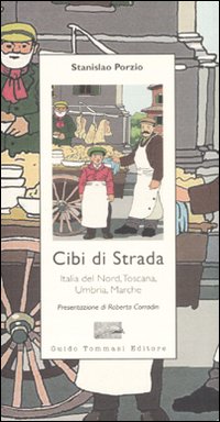 Libro Cibi di strada. Italia del nord