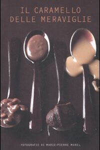 Libro caramello delle meraviglie di Trish Deseine - ean 9788895092706 - Guido Tommasi Editore-Datanova