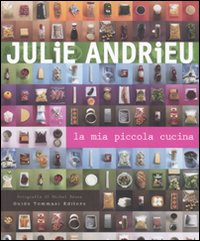 Libro mia piccola cucina di Julie Andrieu - ean 9788895092782 - Guido Tommasi Editore-Datanova