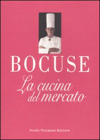 Libro cucina del mercato di Paul Bocuse - ean 9788895092874 - Guido Tommasi Editore-Datanova