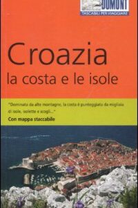 Libro Croazia. La costa e le isole. Con mappa di Dietrich Höllhuber - ean 9788895093635 - Dumont
