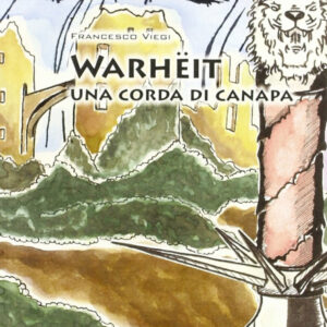 Libro Werheit. Una corda di canapa di Francesco Viegi - ean 9788895162409 - SBC Edizioni