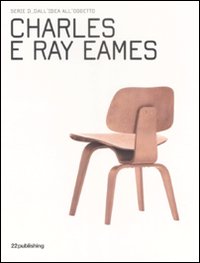 Libro Charles e Ray Eames di  - ean 9788895185118 - 22 Publishing