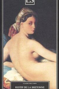 Libro anti-Justine ovvero le delizie dell'amore di Nicolas Restif de la Bretonne - ean 9788895249728 - ES