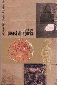 Libro Sensi di storia. Museo civico archeologico di Fara Sabina