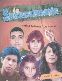Libro Spaccamondo di Sabina Colloredo; Ale + Ale - ean 9788895443171 - Carthusia
