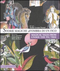 Libro Storie magiche all'ombra di un fico-Magical tales from under the fig tree di Emilio Duranti - ean 9788895443249 - Carthusia
