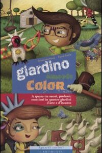 Libro Giardino comanda color di Emanuela Nava; Elena Prette - ean 9788895443317 - Carthusia