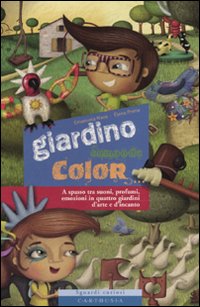 Libro Giardino comanda color di Emanuela Nava; Elena Prette - ean 9788895443317 - Carthusia