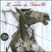 Libro cuore di Chisciotte di Gek Tessaro - ean 9788895443584 - Carthusia
