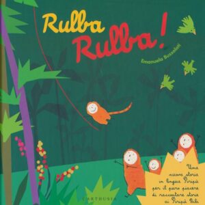 Libro Rulba rulba! Una nuova storia in lingua Piripù per il puro piacere di raccontare storie ai Piripù Bibi di Emanuela Bussolati - ean 9788895443775 - Carthusia