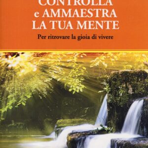 Libro Controlla e ammaestra la tua mente. Per ritrovare la gioia di vivere di Phyllis Krystal - ean 9788895687551 - OM
