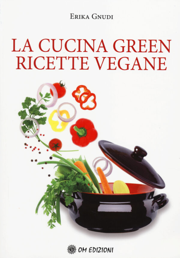 Libro cucina green. Ricette vegane di Erika Gnudi - ean 9788895687780 - OM