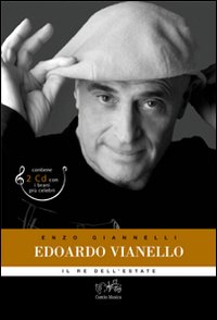 Libro Edoardo Vianello. Il re Mida dell'estate di Enzo Giannelli - ean 9788895695075 - Curcio Musica