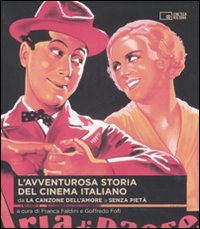 Libro avventurosa storia del cinema italiano di  - ean 9788895862156 - Edizioni Cineteca di Bologna