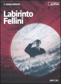 Libro Labirinto Fellini. DVD di  - ean 9788895862354 - Edizioni Cineteca di Bologna