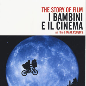 Libro story of film. I bambini e il cinema. DVD di Mark Cousins - ean 9788895862798 - Edizioni Cineteca di Bologna