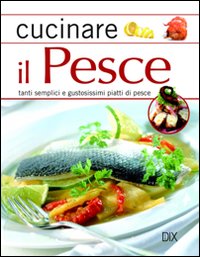 Libro Cucinare il pesce di  - ean 9788895870250 - Dix