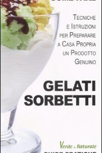 Libro Gelati e sorbetti di Marco Zulberti - ean 9788895957081 - Edizioni & Comunicazione