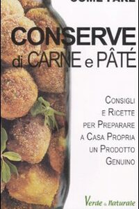 Libro Conserve di carne e patè di Marco Zulberti - ean 9788895957104 - Edizioni & Comunicazione