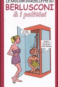Libro migliori barzellette su Berlusconi & i politici di  - ean 9788895957722 - Edizioni & Comunicazione