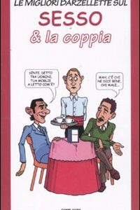Libro migliori barzellette sul sesso & la coppia di  - ean 9788895957746 - Edizioni & Comunicazione