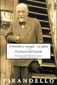 Libro berretto a sonagli-La giara-Il piacere dell'onestà di Luigi Pirandello - ean 9788895966144 - Selino's