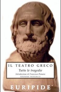 Libro teatro greco. Tutte le tragedie di Euripide - ean 9788895966236 - Selino's