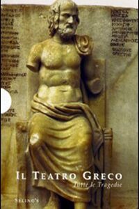 Libro teatro greco. Tutte le tragedie di Euripide; Sofocle; Eschilo - ean 9788895966250 - Selino's