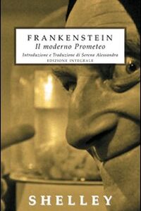 Libro Frankenstein. Il moderno Prometeo di Mary Shelley - ean 9788895966311 - Selino's