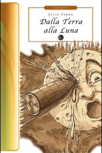 Libro Dalla Terra alla Luna di Jules Verne - ean 9788895966847 - Selino's
