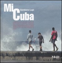Libro Mi Cuba di Gordiano Lupi - ean 9788896042069 - Mediane