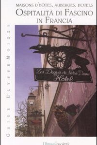 Libro Ospitalità di fascino in Francia di M. Chiara Barbuscia - ean 9788896146026 - Guidemoizzi