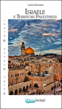 Libro Israele e Territori Palestinesi di Carla Diamanti - ean 9788896146415 - Guidemoizzi