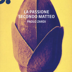 Libro passione secondo Matteo di Paolo Zardi - ean 9788896176467 - Neo Edizioni