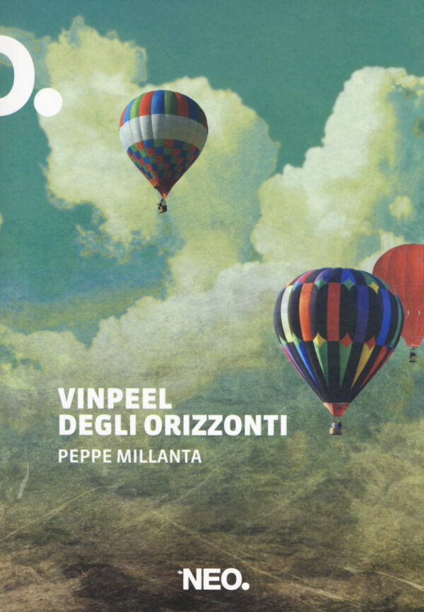 Libro Vinpeel degli orizzonti di Peppe Millanta - ean 9788896176566 - Neo Edizioni