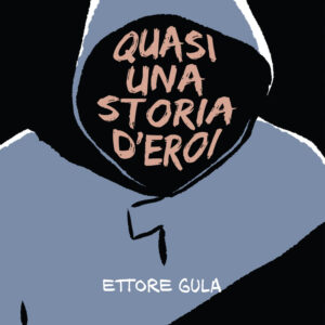 Libro Quasi una storia d'eroi di Ettore Gula - ean 9788896176894 - Neo Edizioni