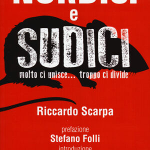 Libro Nordici e sudici. Molto ci unisce... Troppo ci divide di Riccardo Scarpa - ean 9788896221174 - Diana edizioni