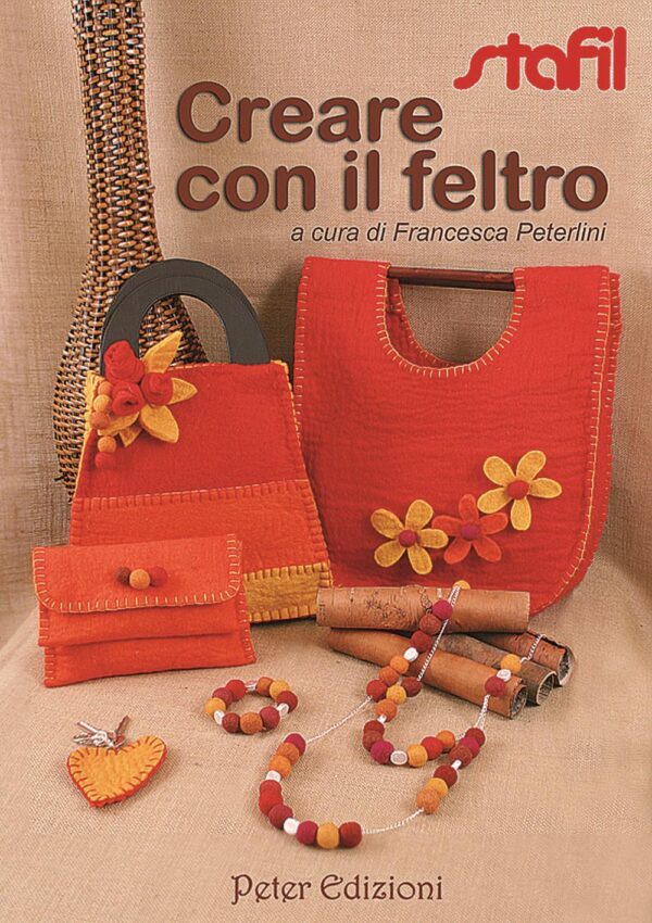 Libro Creare con il feltro di Francesca Peterlini - ean 9788896299241 - Peter Edizioni