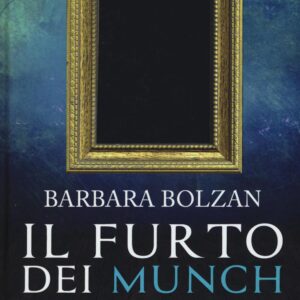 Libro furto dei Munch di Barbara Bolzan - ean 9788896325650 - La Corte Editore